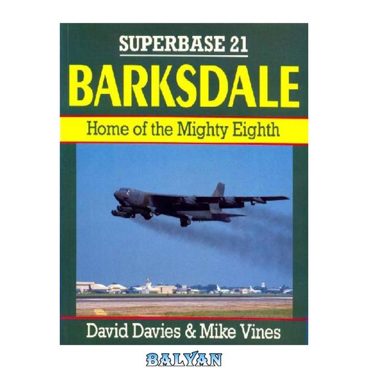 دانلود کتاب Barksdale - Home Of The Mighty Eighth